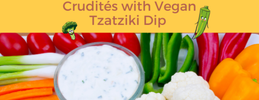 Crudités with Vegan Tzatziki Dip