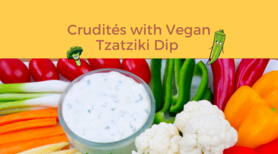 Crudités with Vegan Tzatziki Dip