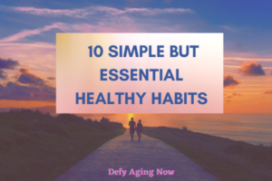 10 Simple But Essential Healthy Habits