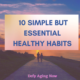 10 Simple But Essential Healthy Habits